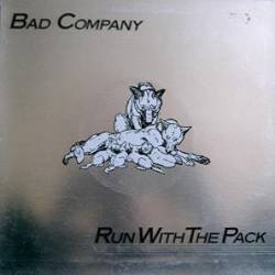 Bad Company : Run with the Pack